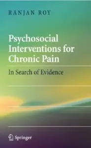 Psychosocial Interventions for Chronic Pain: In Search of Evidence