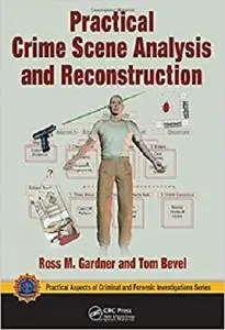 Practical Crime Scene Analysis and Reconstruction