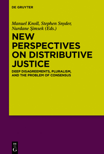 New Perspectives on Distributive Justice : Deep Disagreements, Pluralism, and the Problem of Consensus