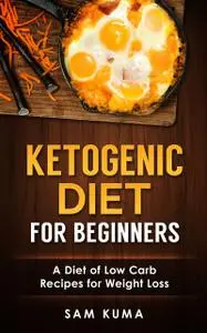 «Ketogenic Diet for Beginners» by Sam Kuma