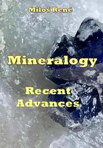 "Mineralogy Recent Advances" ed. by Miloš René
