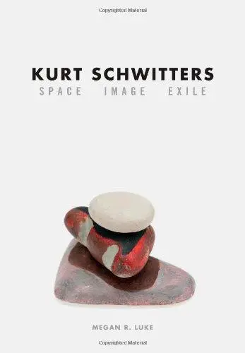 Kurt Schwitters: Space, Image, Exile (Repost)