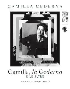 Camilla Cederna - Camilla, la Cederna e le altre