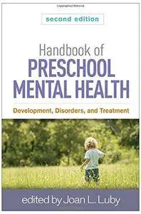 Handbook of Preschool Mental Health, Second Edition: Development, Disorders, and Treatment