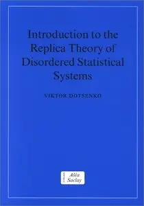 Introduction to the Replica Theory of Disordered Statistical Systems by Viktor Dotsenko