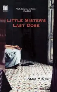 «Little Sister's Last Dose» by Alex Minter