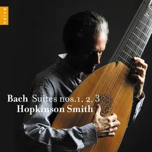 Hopkinson Smith - Bach: Suites Nos. 1-3 (2013) [Official Digital Download 24bit/96kHz]