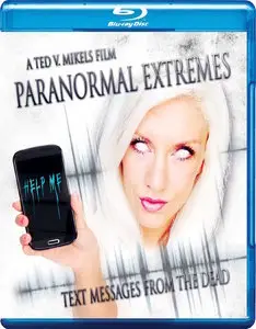 Paranormal Extremes: Text Messages from the Dead (2015)
