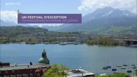 (Arte) 75ème anniversaire du Festival de Lucerne (2016)