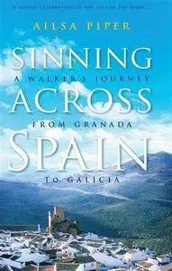 Sinning Across Spain: A Walker's Journey from Granada to Galicia
