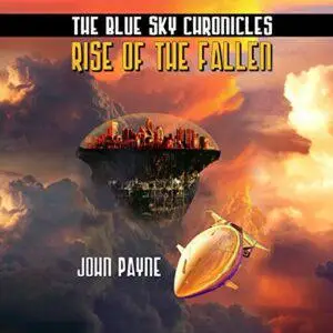 Rise of the Fallen: The Blue Sky Chronicles, Book 1 [Audiobook] (Repost)