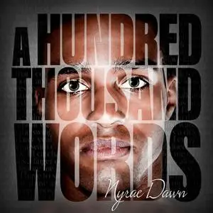 «A Hundred Thousand Words» by Nyrae Dawn