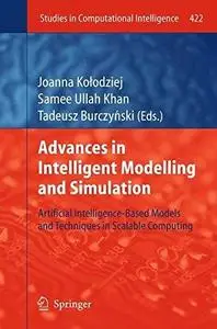 Advances in Intelligent Modelling and Simulation: Artificial Intelligence-Based Models and Techniques in Scalable Computing