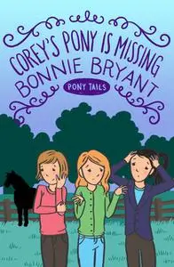 «Corey's Pony Is Missing» by Bonnie Bryant