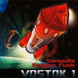 Samadhi & Fungus Funk - Vostok 1 (2008)