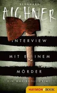 Aichner, Bernhard - Interview mit einem Mörder