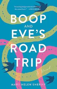 «Boop and Eve's Road Trip» by Mary Helen Sheriff