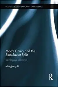 Mao's China and the Sino-Soviet Split: Ideological Dilemma