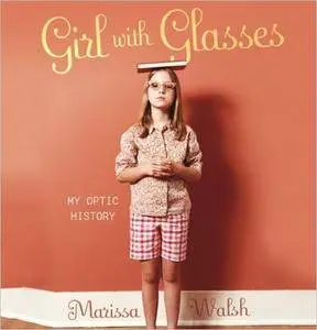 Girl with Glasses: My Optic History [Audiobook]