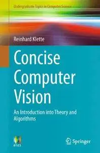 Concise Computer Vision: An Introduction into Theory and Algorithms (Undergraduate Topics in Computer Science)