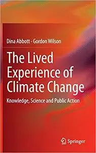 The Lived Experience of Climate Change: Knowledge, Science and Public Action