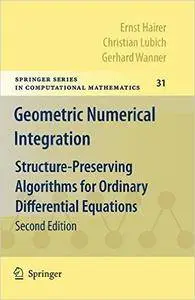 Geometric Numerical Integration: Structure-Preserving Algorithms for Ordinary Differential Equations