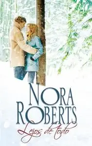 «Lejos de todo» by Nora Roberts