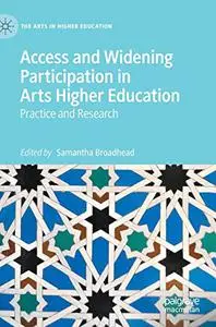 Access and Widening Participation in Arts Higher Education: Practice and Research