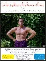 The Amazing Martial Arts Secrets of Fitness - Ted Gambordella 