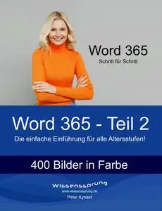 Word 365 - Teil 2: Die einfache Einführung für alle Altersstufen (Word 365 - Einführung) (German Edition)