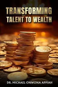 Transforming Talent to Wealth