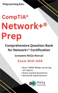 CompTIA Network+ Prep: Complete MCQs Manual: Comprehensive Question Bank for Network+ Certification (Exam N10-009)