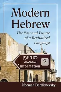 Modern Hebrew: The Past and Future of a Revitalized Language