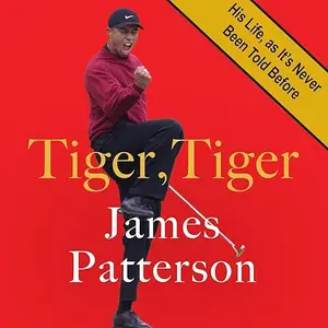 Tiger, Tiger: His Life, As It’s Never Been Told Before [Audiobook]