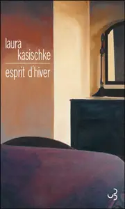 Laura Kasischke, "Esprit d'hiver"