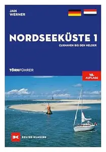 Törnführer Nordseeküste 1: Cuxhaven bis Den Helder