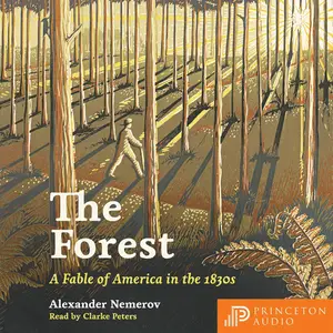 The Forest: A Fable of America in the 1830s