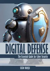 Digital Defense: The Essential Guide for Cyber Security