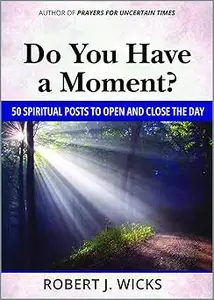 "Do You Have a Moment"?: 50 Spiritual Posts to Open and Close the Day
