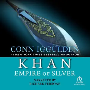Khan: Empire of Silver: A Novel of the Khan Empire