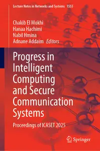Progress in Intelligent Computing and Secure Communication Systems