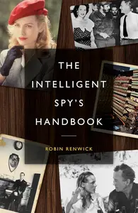 The Intelligent Spy’s Handbook