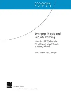 Emerging Threats and Security Planning: How Should We Decide What Hypothetical Threats to Worry About?