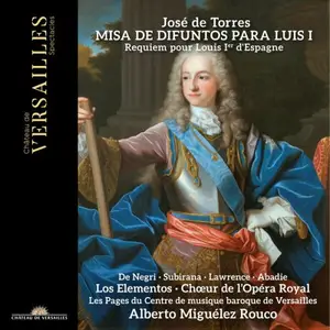 Los Elementos, Les Pages du Centre de Musique Baroque de Versailles, Alberto Miguélez Rouco - José de Torres: Misa de Difuntos