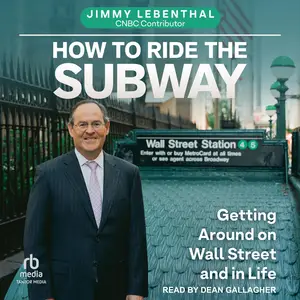 How to Ride the Subway: Getting Around on Wall Street and in Life [Audiobook]