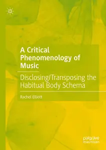 A Critical Phenomenology of Music: Disclosing/Transposing the Habitual Body Schema