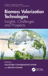 Biomass Valorization Technologies: Insights, Challenges and Prospects - Kaustubh Khaire & Bikash ...