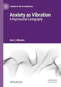 Anxiety as Vibration: A Psychosocial Cartography