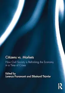 Citizens vs. Markets: How Civil Society is Rethinking the Economy in a Time of Crises