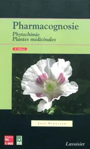Jean Bruneton, "Pharmacognosie : Phytochimie, plantes médicinales"